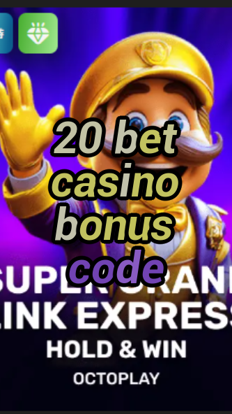 20 bet casino bonus code-w4cy2mdjlx2bf.com